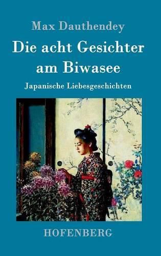 Cover image for Die acht Gesichter am Biwasee: Japanische Liebesgeschichten