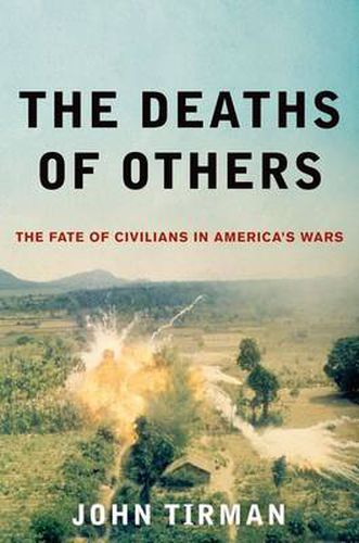 Cover image for The Deaths of Others: The Fate of Civilians in America's Wars