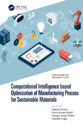 Cover image for Computational Intelligence based Optimization of Manufacturing Process for Sustainable Materials