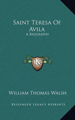 Saint Teresa of Avila: A Biography