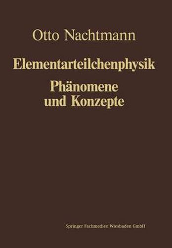 Phanomene Und Konzepte Der Elementarteilchenphysik