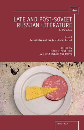 Late and Post-Soviet Russian Literature: A Reader, Book 1 - Perestroika and the Post-Soviet Period