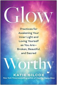 Cover image for Glow-Worthy