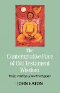 Cover image for The Contemplative Face of Old Testament Wisdom in the context of world religions