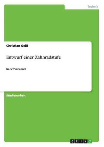 Cover image for Entwurf einer Zahnradstufe: In der Version 0