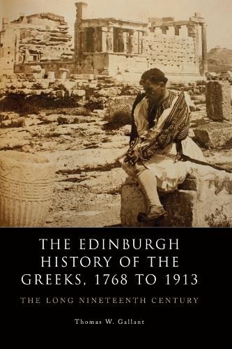 Cover image for The Edinburgh History of the Greeks, 1768 to 1913: The Long Nineteenth Century