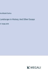 Cover image for Landscape in History; And Other Essays