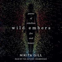 Cover image for Wild Embers: Poems of Rebellion, Fire, and Beauty