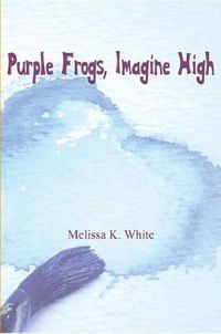Cover image for Purple Frogs, Imagine High