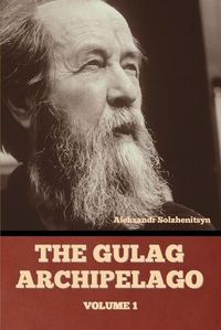 Cover image for The Gulag Archipelago Volume 1