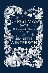 Cover image for Christmas Days: 12 Stories and 12 Feasts for 12 Days