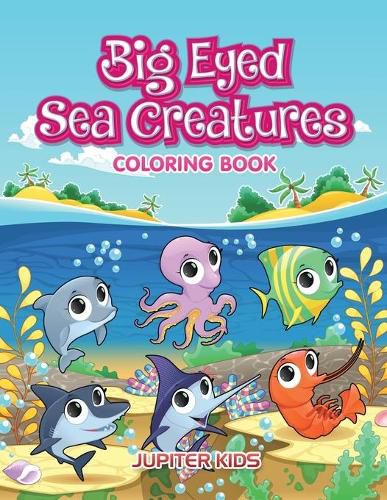 Cover image for Big Eyed Sea Creatures Coloring Book