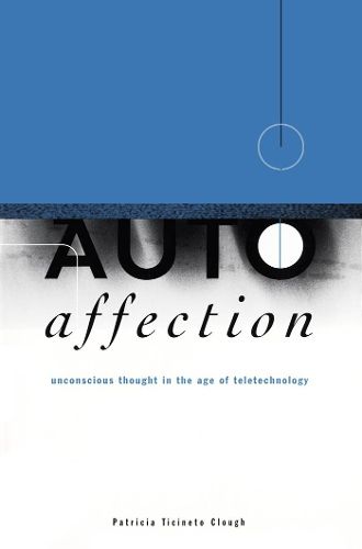 Cover image for Autoaffection: Unconscious Thought in the Age of Technology