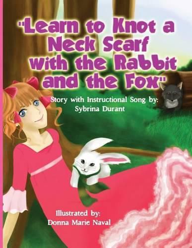 Learn To Knot A Neck Scarf With The Rabbit And The Fox: Story with Instructional Song