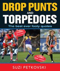 Cover image for Drop Punts and Torpedoes: The Best Ever Footy Quotes