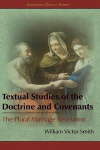 Cover image for Textual Studies of the Doctrine and Covenants: The Plural Marriage Revelation