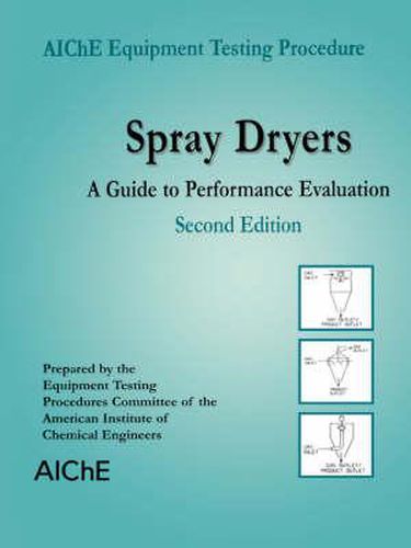 Cover image for AIChE Equipment Testing Procedure - Spray Dryers: A Guide to Performance Evaluation