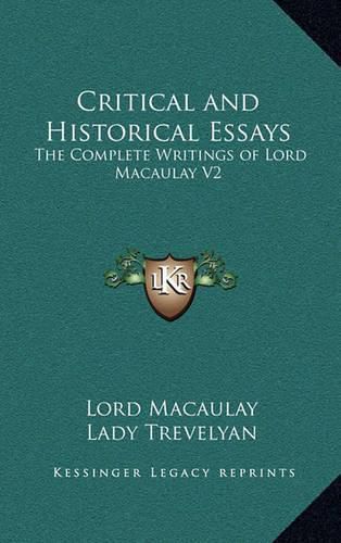 Critical and Historical Essays: The Complete Writings of Lord Macaulay V2