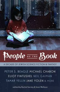 Cover image for People of the Book: A Decade of Jewish Science Fiction & Fantasy