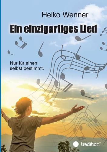 Cover image for Ein einzigartiges Lied.: Nur fur einen selbst bestimmt.