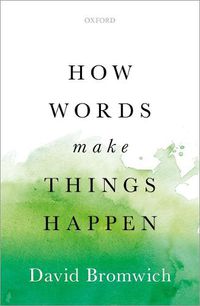 Cover image for How Words Make Things Happen