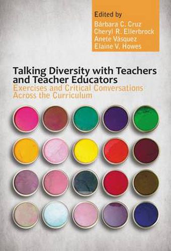 Cover image for Talking Diversity with Teachers and Teacher Educators: Exercises and Critical Conversations Across the Curriculum