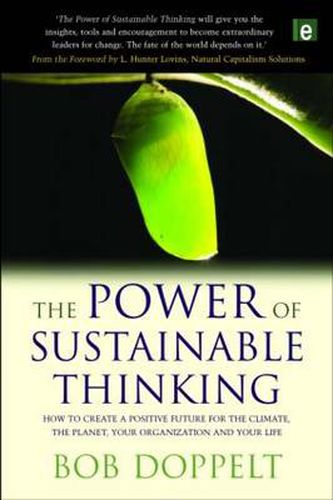 Cover image for The Power of Sustainable Thinking: How to Create a Positive Future for the Climate, the Planet, Your Organization and Your Life