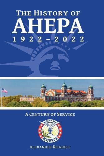 Cover image for The History of AHEPA 1922-2022