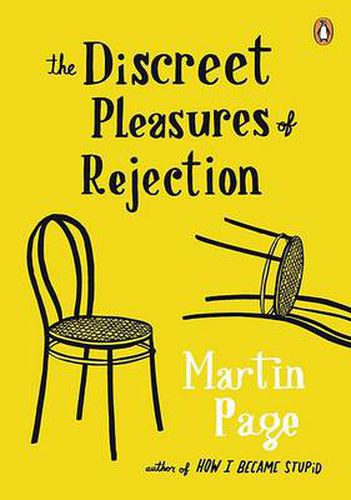 The Discreet Pleasures of Rejection: A Novel