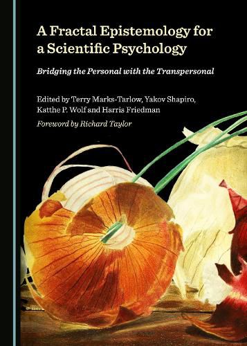 A Fractal Epistemology for a Scientific Psychology: Bridging the Personal with the Transpersonal