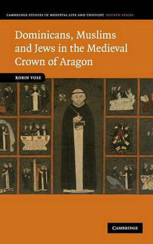 Cover image for Dominicans, Muslims and Jews in the Medieval Crown of Aragon