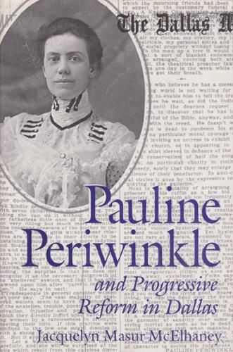 Cover image for Pauline Periwinkle and Progressive Reform in Dallas