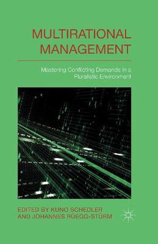 Cover image for Multi-rational Management: Mastering Conflicting Demands in a Pluralistic Environment