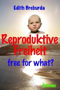 Cover image for Reproduktive Freiheit: free for what?