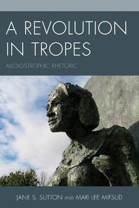 Cover image for A Revolution in Tropes: Alloiostrophic Rhetoric