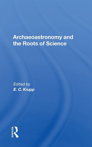 Cover image for Archaeoastronomy and the Roots of Science