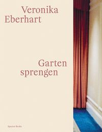 Cover image for Veronika Eberhart: Watering the Garden