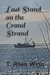 Cover image for Last Stand on the Grand Strand