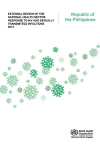 Cover image for External review of the national health sector response to HIV and sexually transmitted infections 2013: Republic of the Philippines