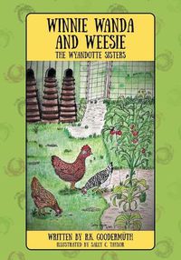 Cover image for Winnie Wanda and Weesie: The Wyandotte Sisters