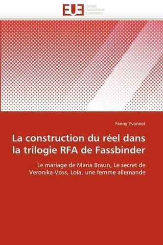 Cover image for La Construction Du R El Dans La Trilogie Rfa de Fassbinder