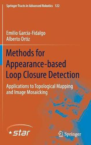 Cover image for Methods for Appearance-based Loop Closure Detection: Applications to Topological Mapping and Image Mosaicking