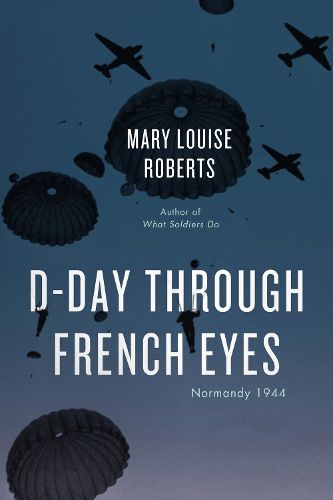 Cover image for D-Day Through French Eyes: Normandy 1944