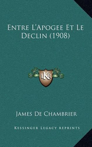 Entre L'Apogee Et Le Declin (1908)