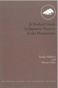 Cover image for A Student Guide to Japanese Sources in the Humanities