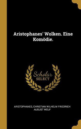 Cover image for Aristophanes' Wolken. Eine Komoedie.