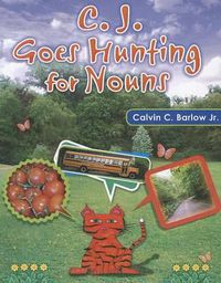 Cover image for C.J. Goes Hunting for Nouns