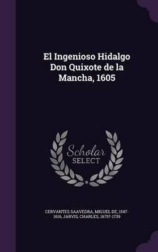 Cover image for El Ingenioso Hidalgo Don Quixote de La Mancha, 1605