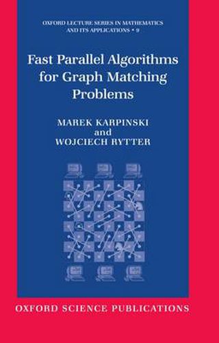 Cover image for Fast Parallel Algorithms for Graph Matching Problems: Combinatorial, Algebraic, and Probabilistic Approach