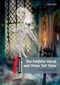 Cover image for Dominoes: Three: The Faithful Ghost and Other Tall Tales